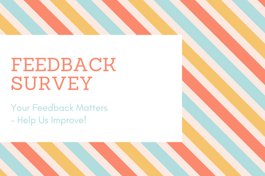 Your Feedback Matters - Help Us Improve!